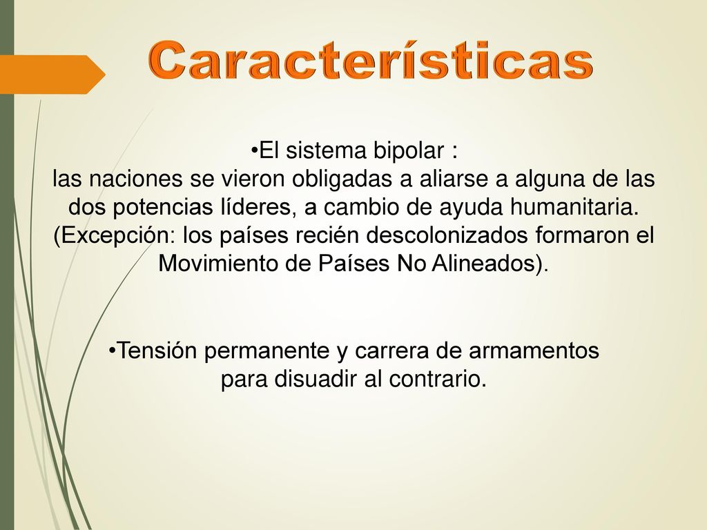Tensión permanente y carrera de armamentos para disuadir al contrario.
