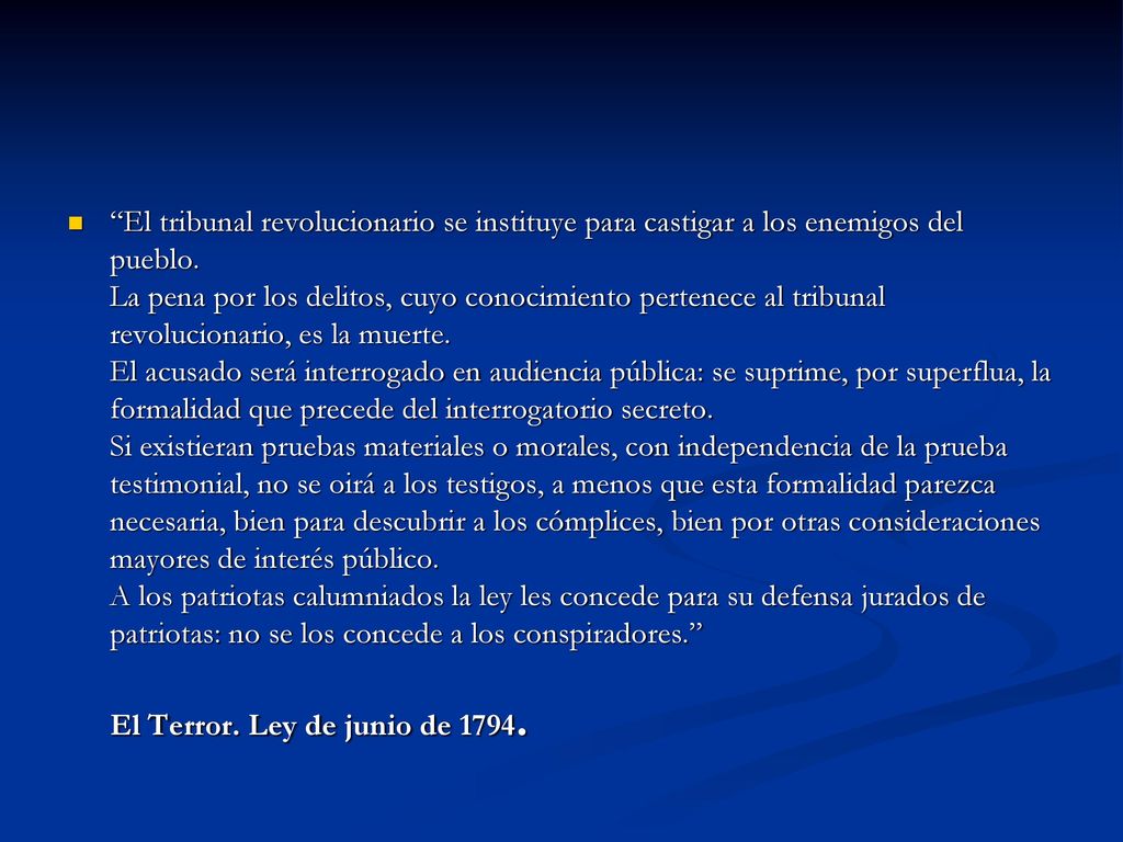 El tribunal revolucionario se instituye para castigar a los enemigos del pueblo.