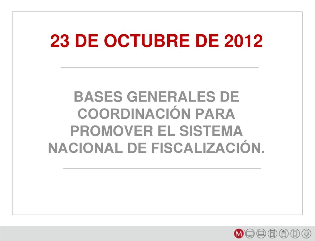 23 DE OCTUBRE DE 2012 BASES GENERALES DE COORDINACIÓN PARA PROMOVER EL SISTEMA NACIONAL DE FISCALIZACIÓN.