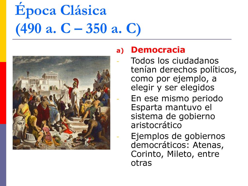 Época Clásica (490 a. C – 350 a. C) Democracia