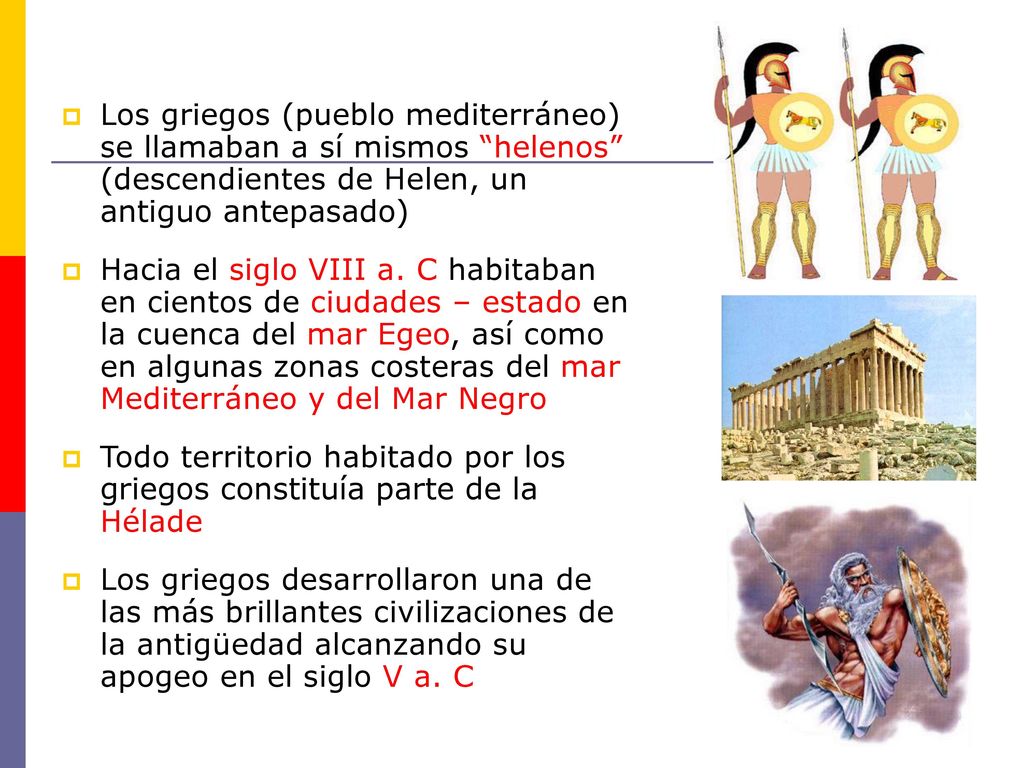 Los griegos (pueblo mediterráneo) se llamaban a sí mismos helenos (descendientes de Helen, un antiguo antepasado)