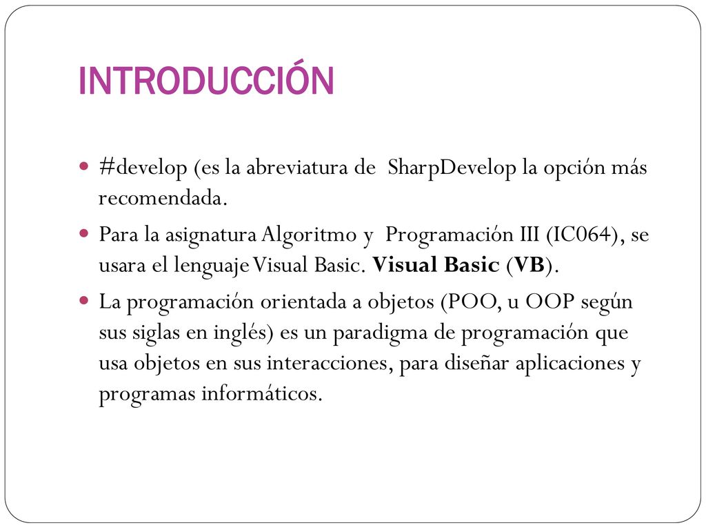 INTRODUCCIÓN #develop (es la abreviatura de SharpDevelop la opción más recomendada.