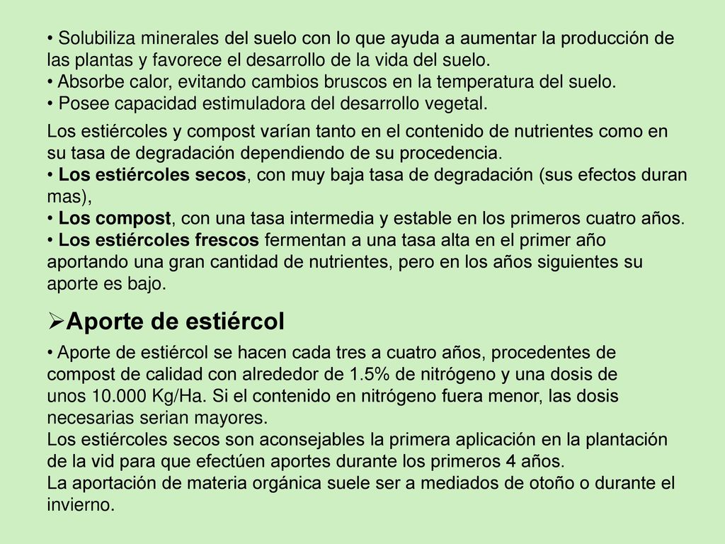 Solubiliza minerales del suelo con lo que ayuda a aumentar la producción de las plantas y favorece el desarrollo de la vida del suelo.