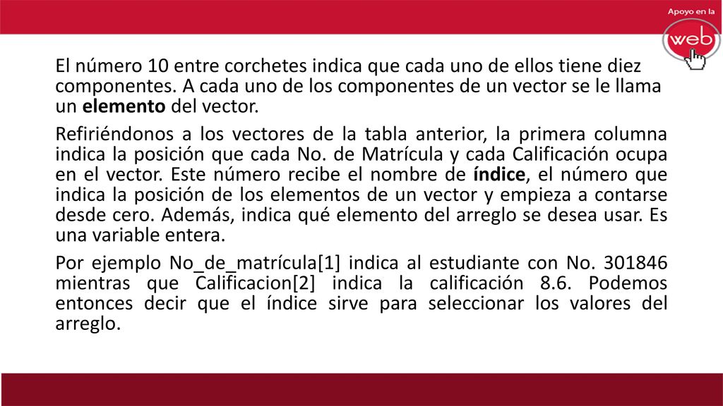 El número 10 entre corchetes indica que cada uno de ellos tiene diez componentes.