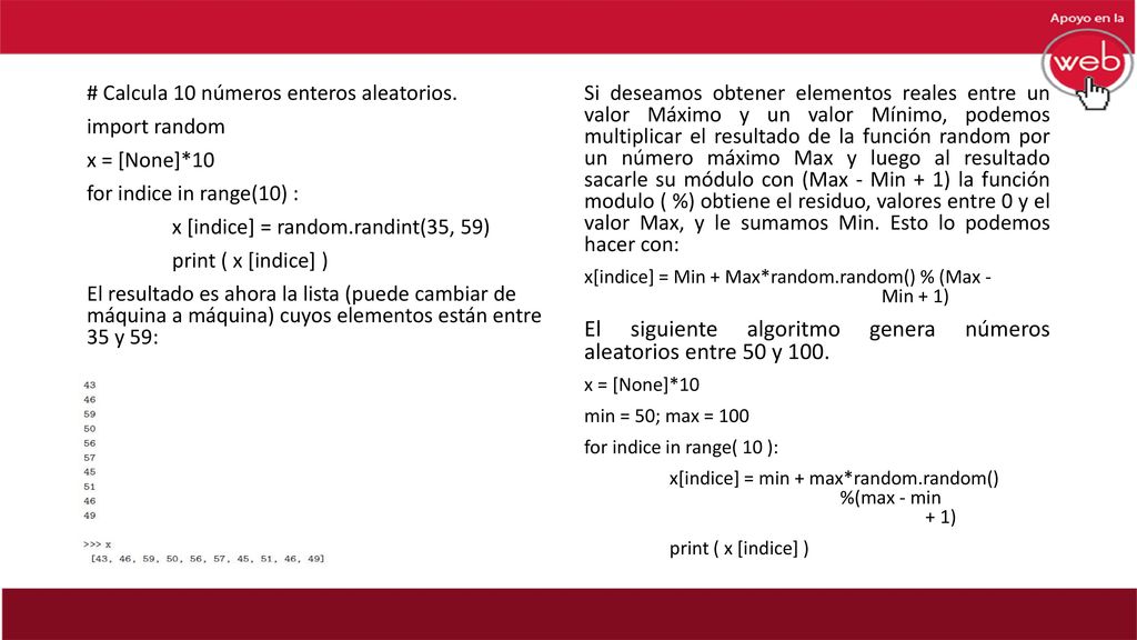 El siguiente algoritmo genera números aleatorios entre 50 y 100.