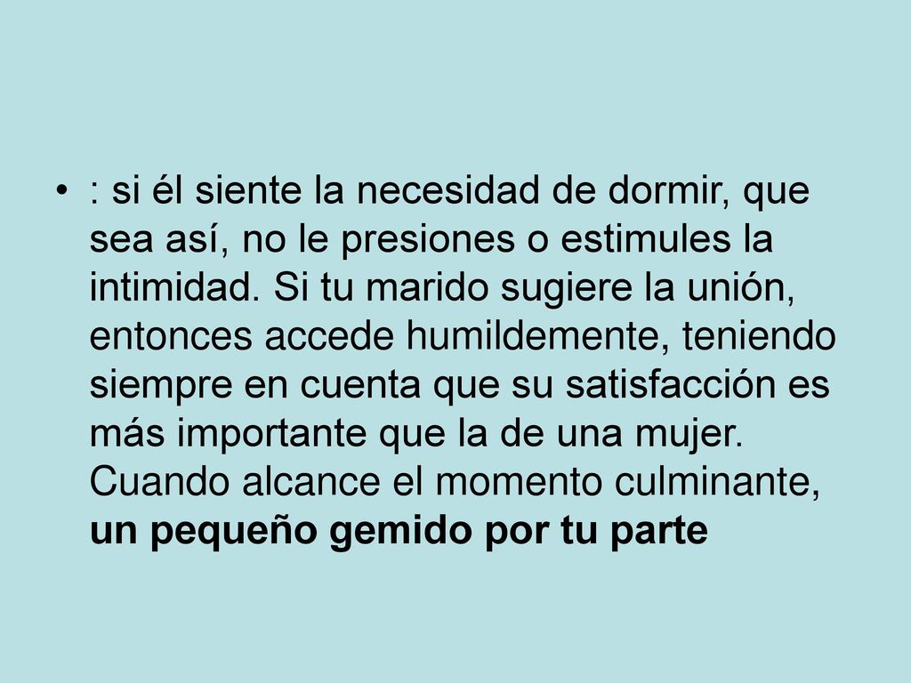 : si él siente la necesidad de dormir, que sea así, no le presiones o estimules la intimidad.