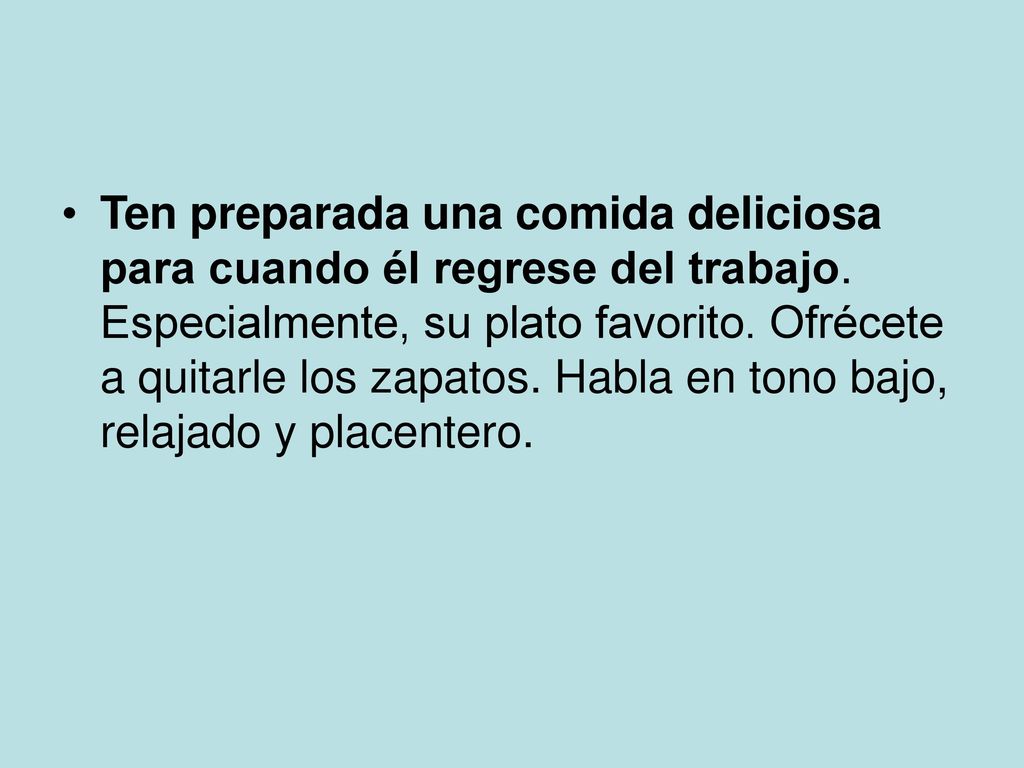 Ten preparada una comida deliciosa para cuando él regrese del trabajo