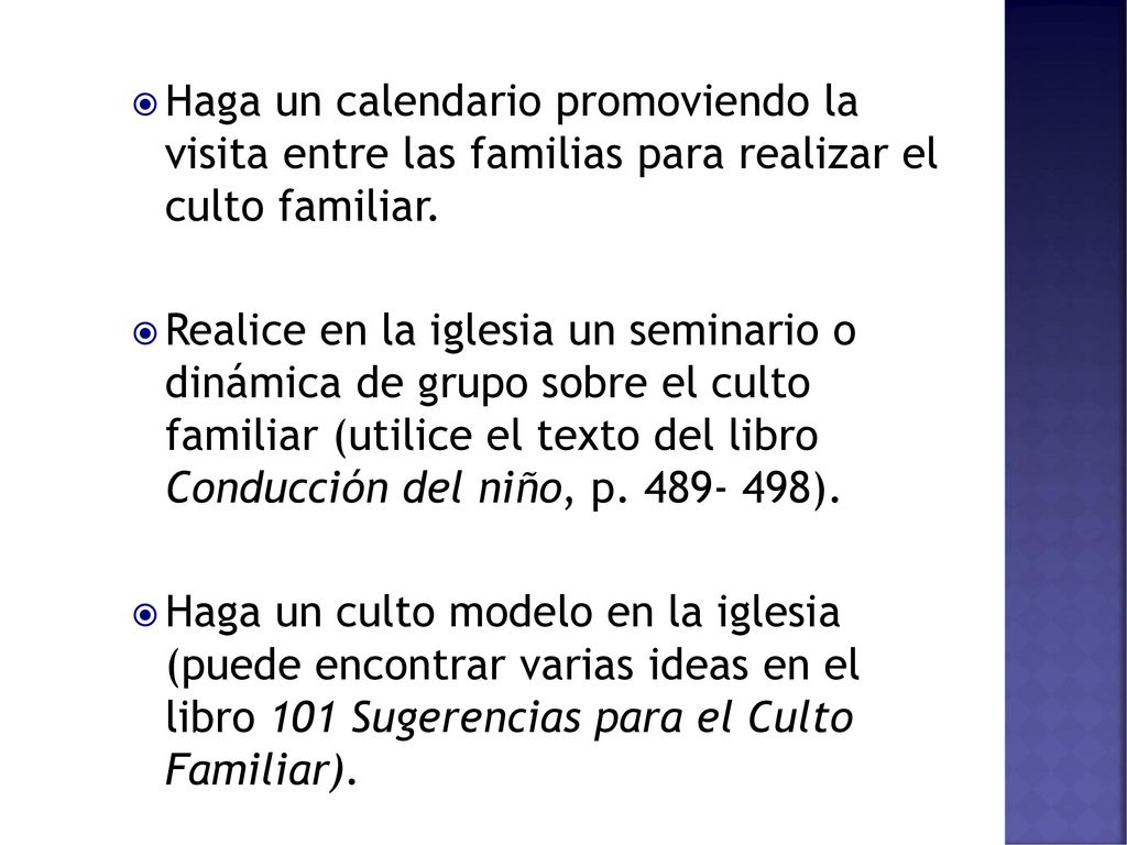 Haga un calendario promoviendo la visita entre las familias para realizar el culto familiar.
