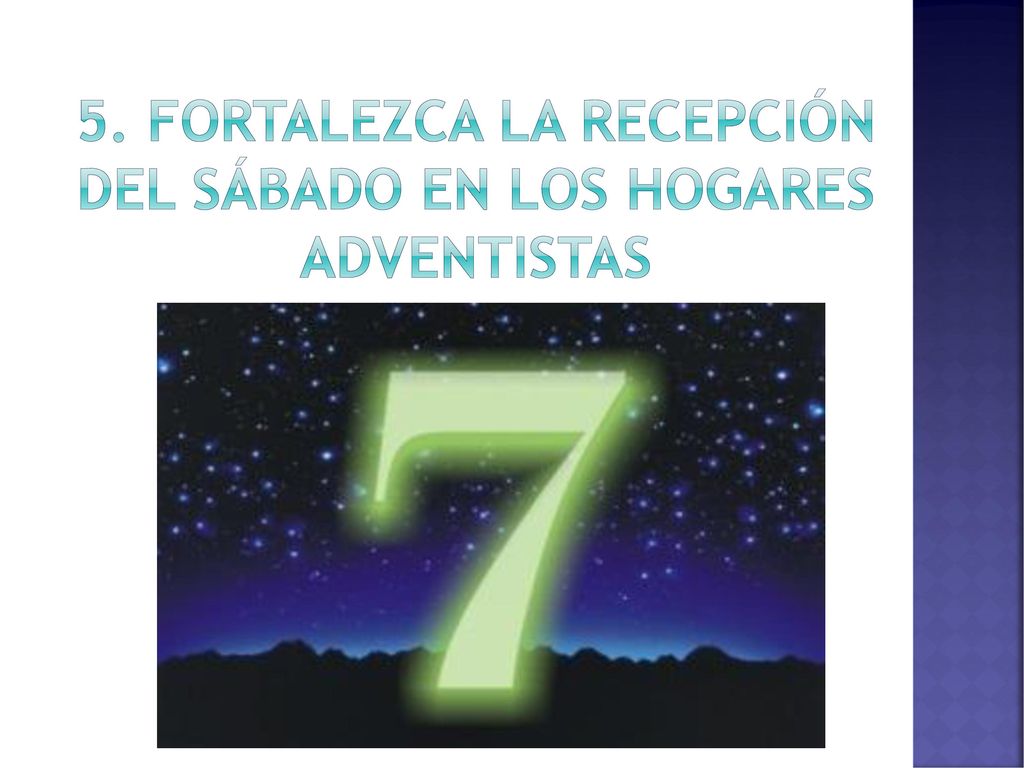 5. Fortalezca la recepción del sábado en los hogares adventistas