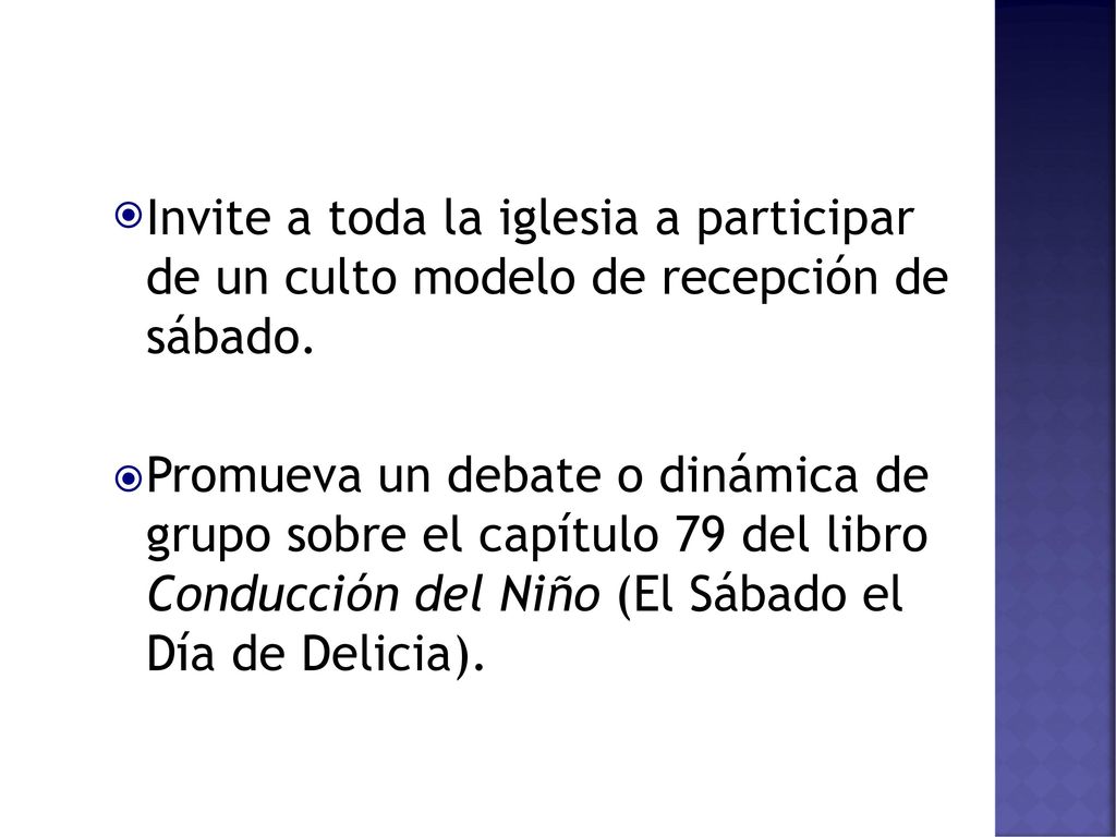Invite a toda la iglesia a participar de un culto modelo de recepción de sábado.