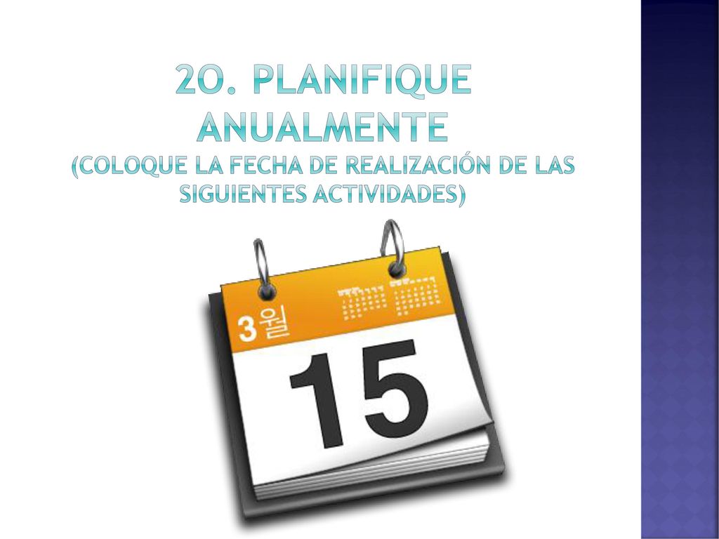 2o. Planifique anualmente (coloque la fecha de realización de las siguientes actividades)