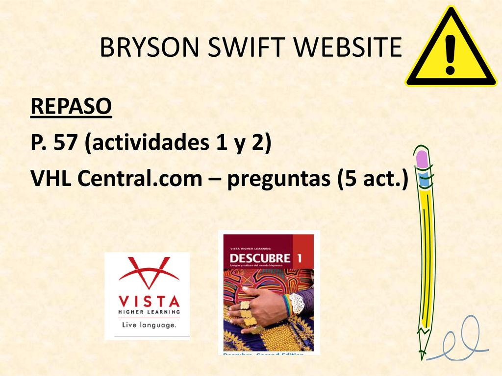 BRYSON SWIFT WEBSITE REPASO P. 57 (actividades 1 y 2) VHL Central.com – preguntas (5 act.)