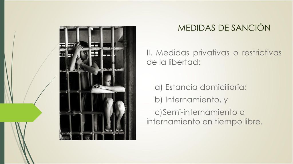 MEDIDAS DE SANCIÓN II. Medidas privativas o restrictivas de la libertad: a) Estancia domiciliaria;