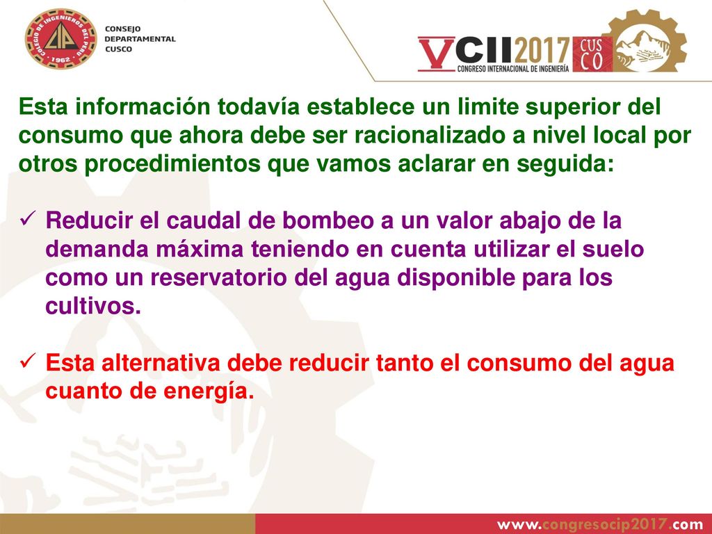 Esta información todavía establece un limite superior del consumo que ahora debe ser racionalizado a nivel local por otros procedimientos que vamos aclarar en seguida: