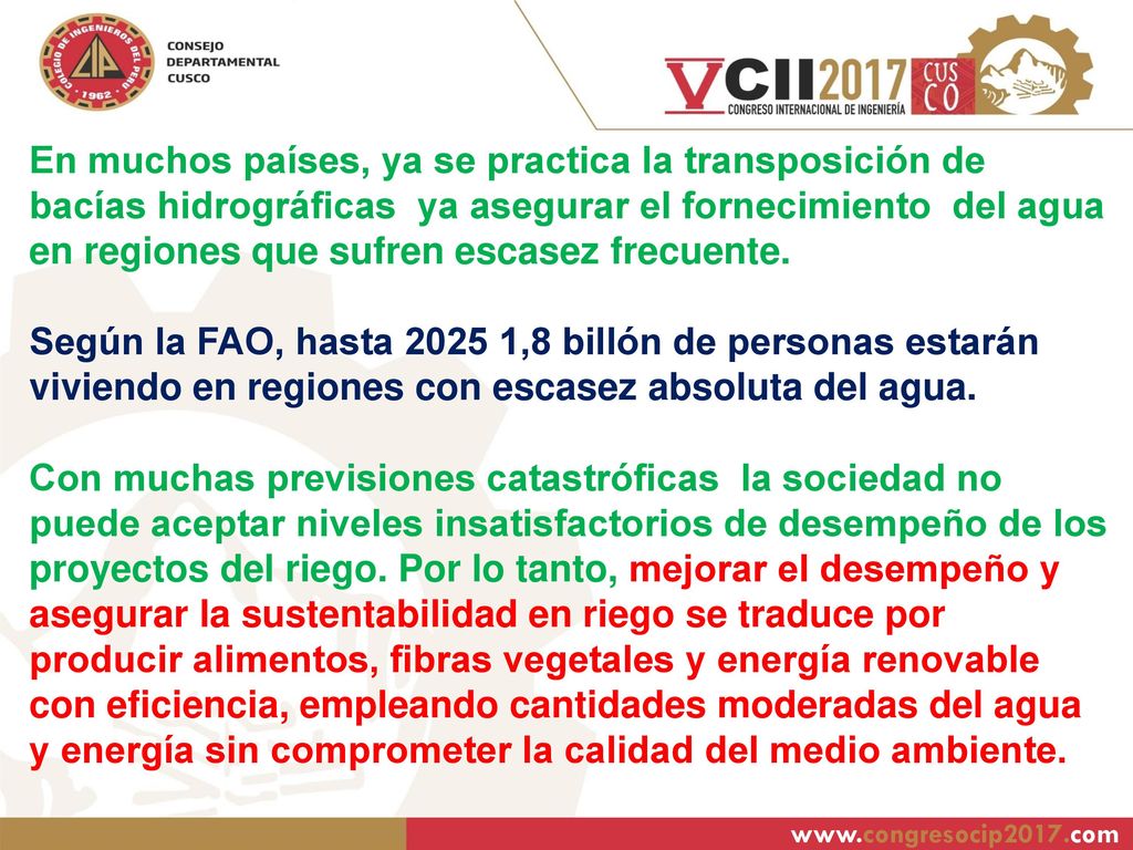 En muchos países, ya se practica la transposición de bacías hidrográficas ya asegurar el fornecimiento del agua en regiones que sufren escasez frecuente.