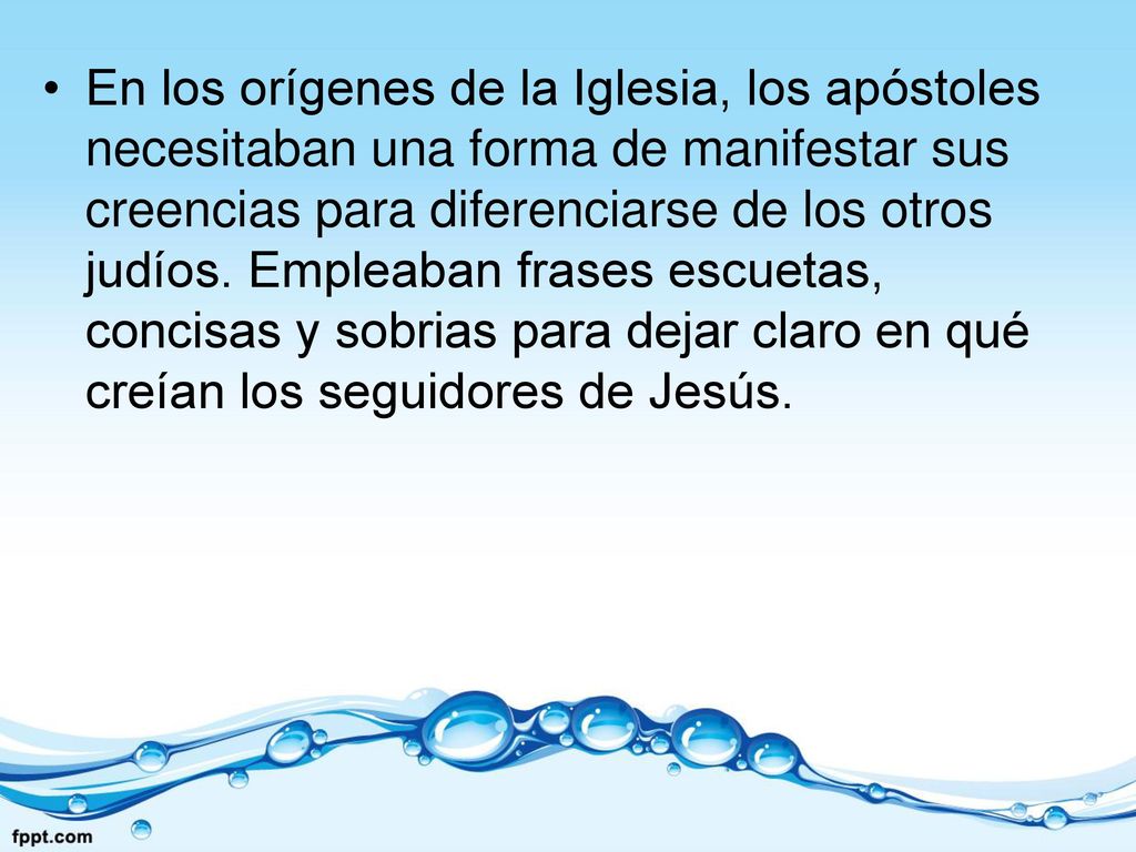 En los orígenes de la Iglesia, los apóstoles necesitaban una forma de manifestar sus creencias para diferenciarse de los otros judíos.