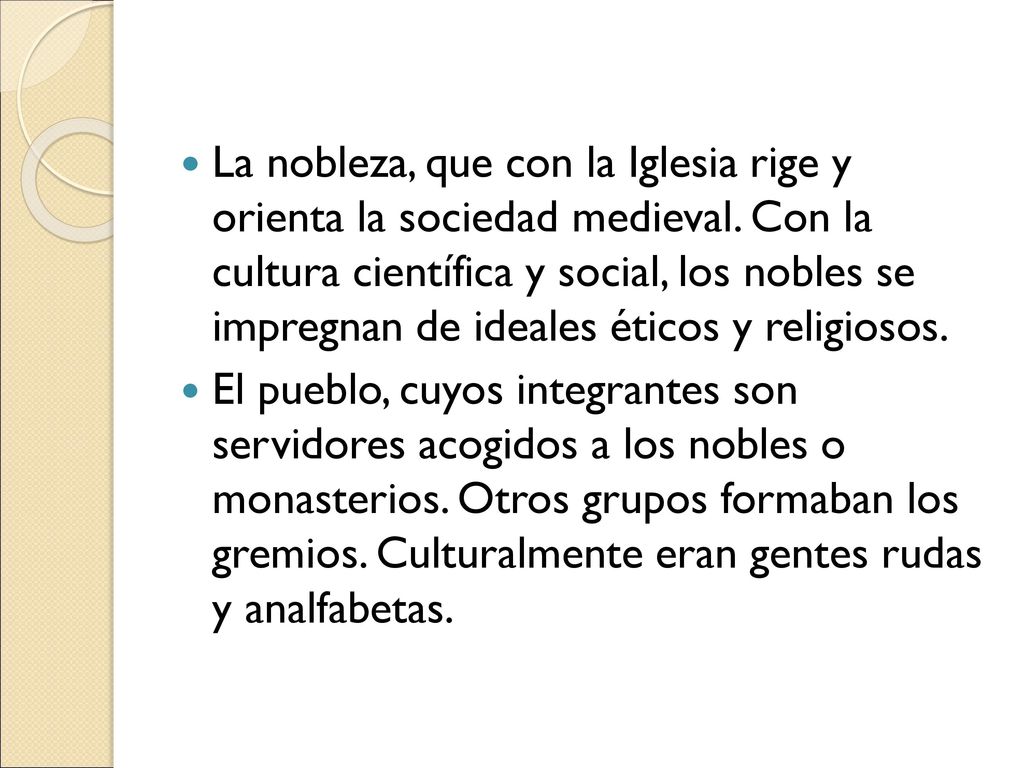 La nobleza, que con la Iglesia rige y orienta la sociedad medieval