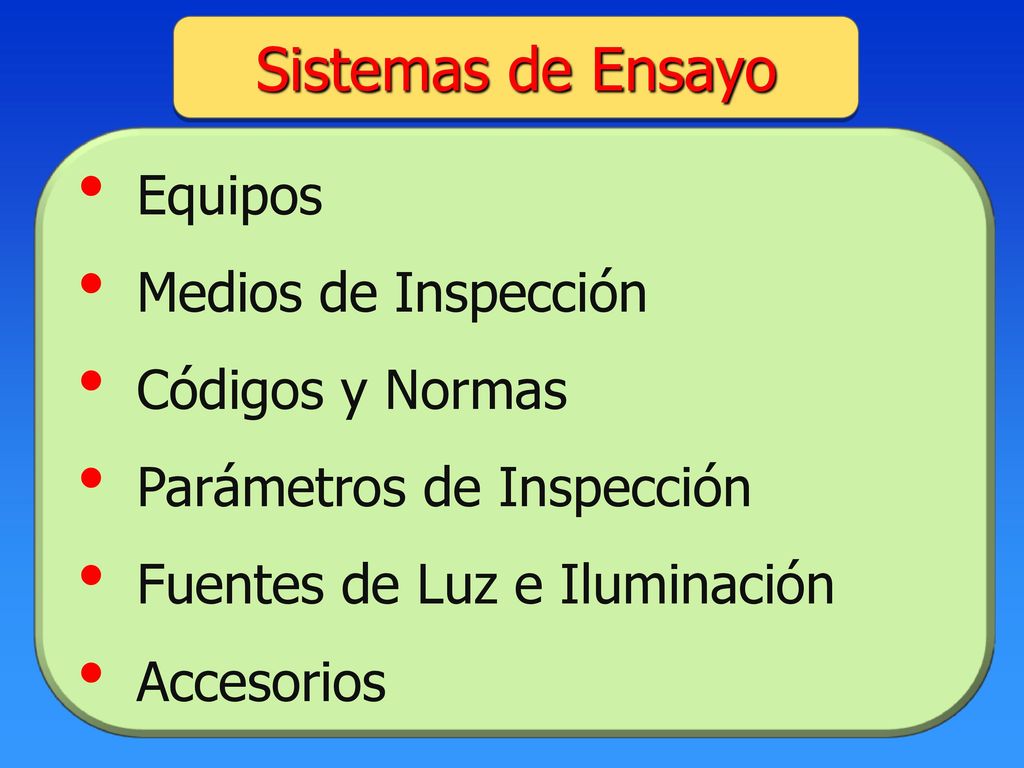 Sistemas de Ensayo Equipos Medios de Inspección Códigos y Normas