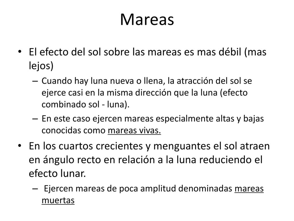 Mareas El efecto del sol sobre las mareas es mas débil (mas lejos)