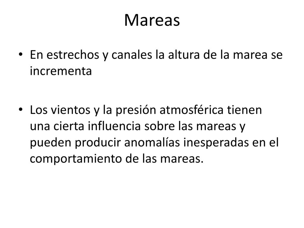 Mareas En estrechos y canales la altura de la marea se incrementa