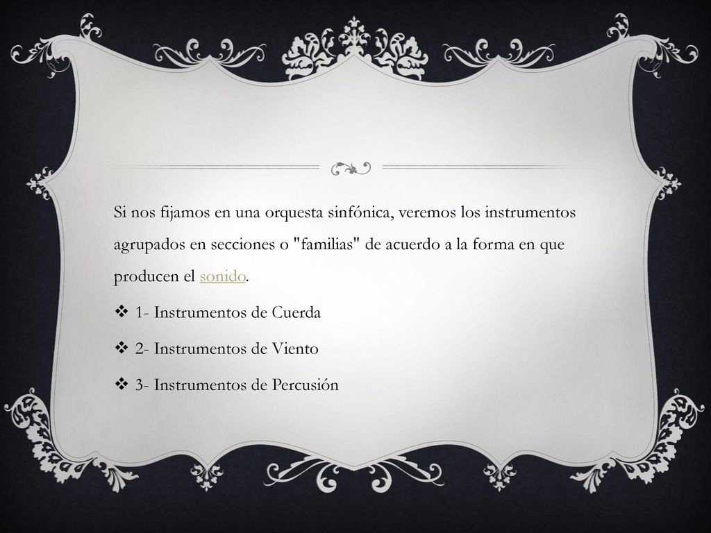 Si nos fijamos en una orquesta sinfónica, veremos los instrumentos agrupados en secciones o familias de acuerdo a la forma en que producen el sonido.
