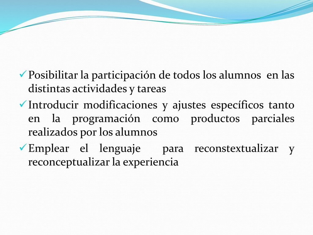 Posibilitar la participación de todos los alumnos en las distintas actividades y tareas