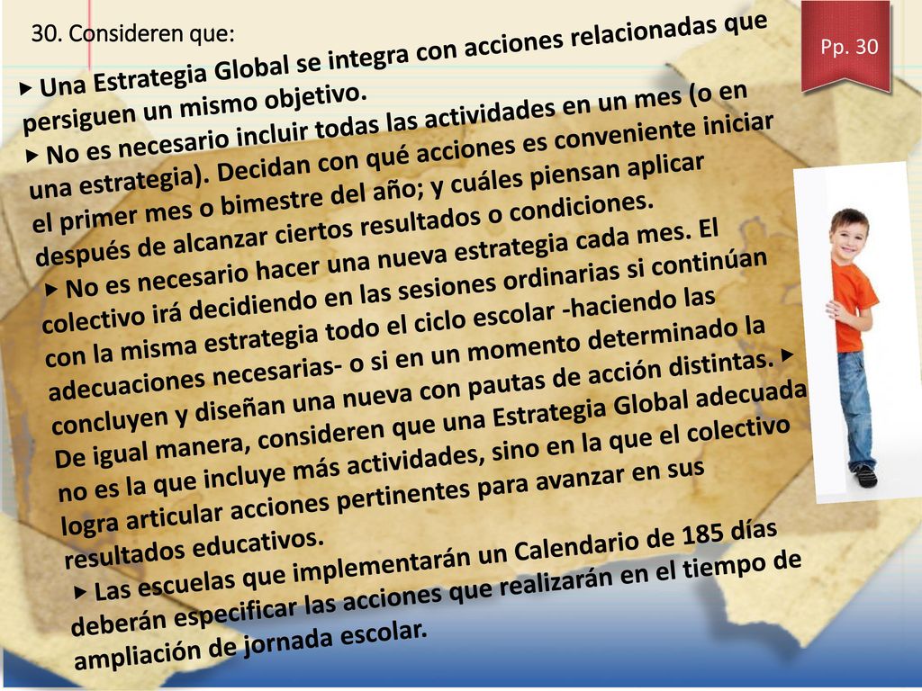 30. Consideren que: ▶ Una Estrategia Global se integra con acciones relacionadas que persiguen un mismo objetivo.
