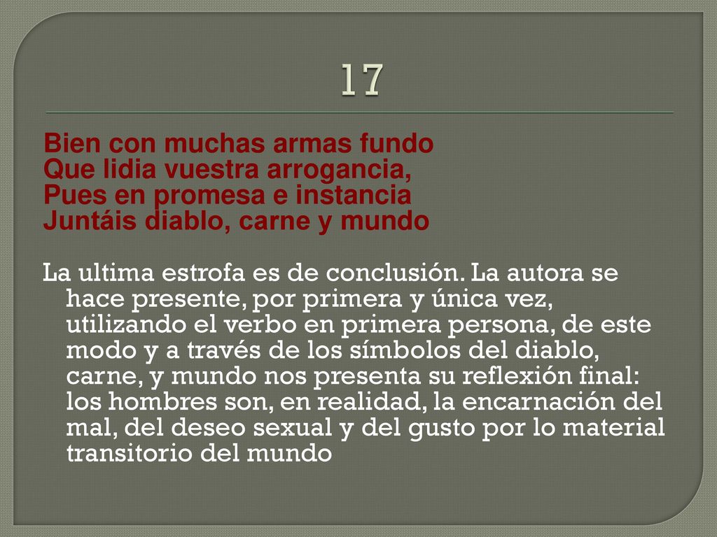17 Bien con muchas armas fundo Que lidia vuestra arrogancia,