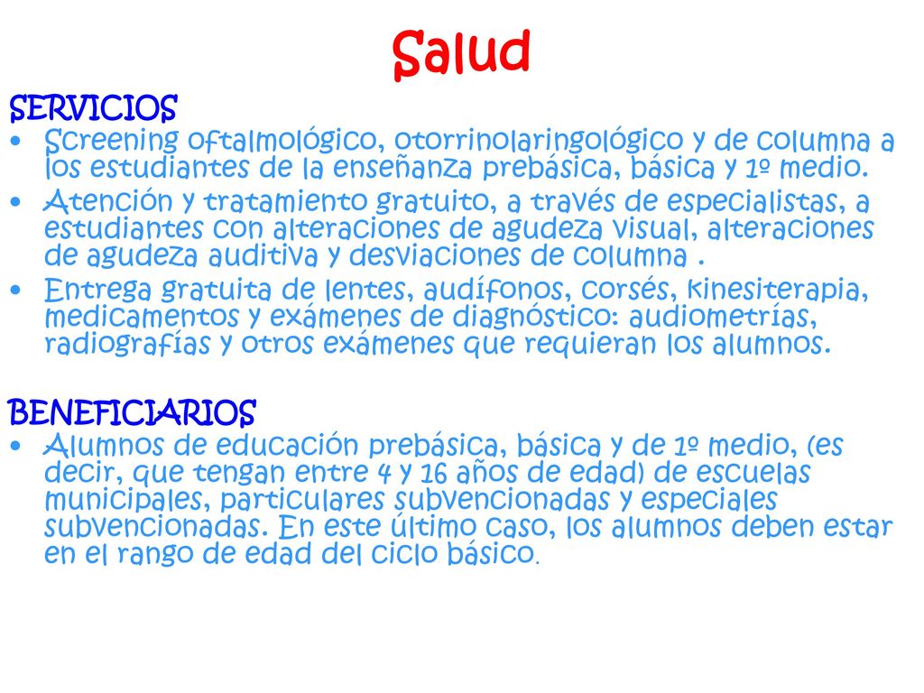 Salud SERVICIOS. Screening oftalmológico, otorrinolaringológico y de columna a los estudiantes de la enseñanza prebásica, básica y 1º medio.