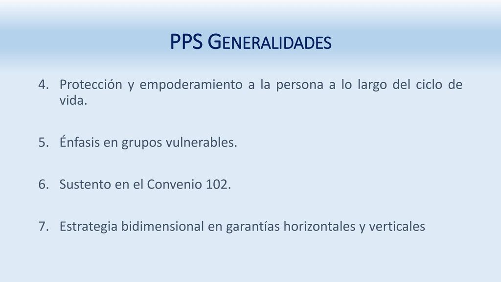PPS Generalidades Protección y empoderamiento a la persona a lo largo del ciclo de vida. Énfasis en grupos vulnerables.
