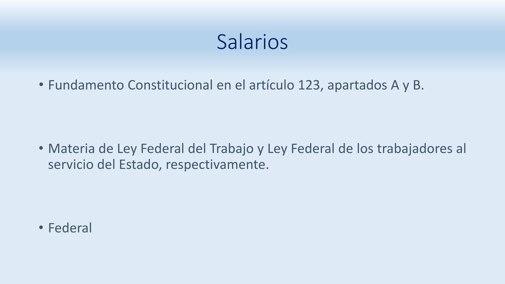 Salarios Fundamento Constitucional en el artículo 123, apartados A y B.