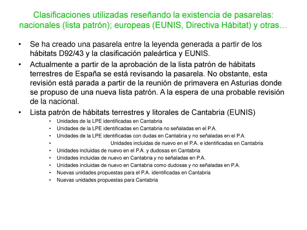 Clasificaciones utilizadas reseñando la existencia de pasarelas: nacionales (lista patrón); europeas (EUNIS, Directiva Hábitat) y otras…