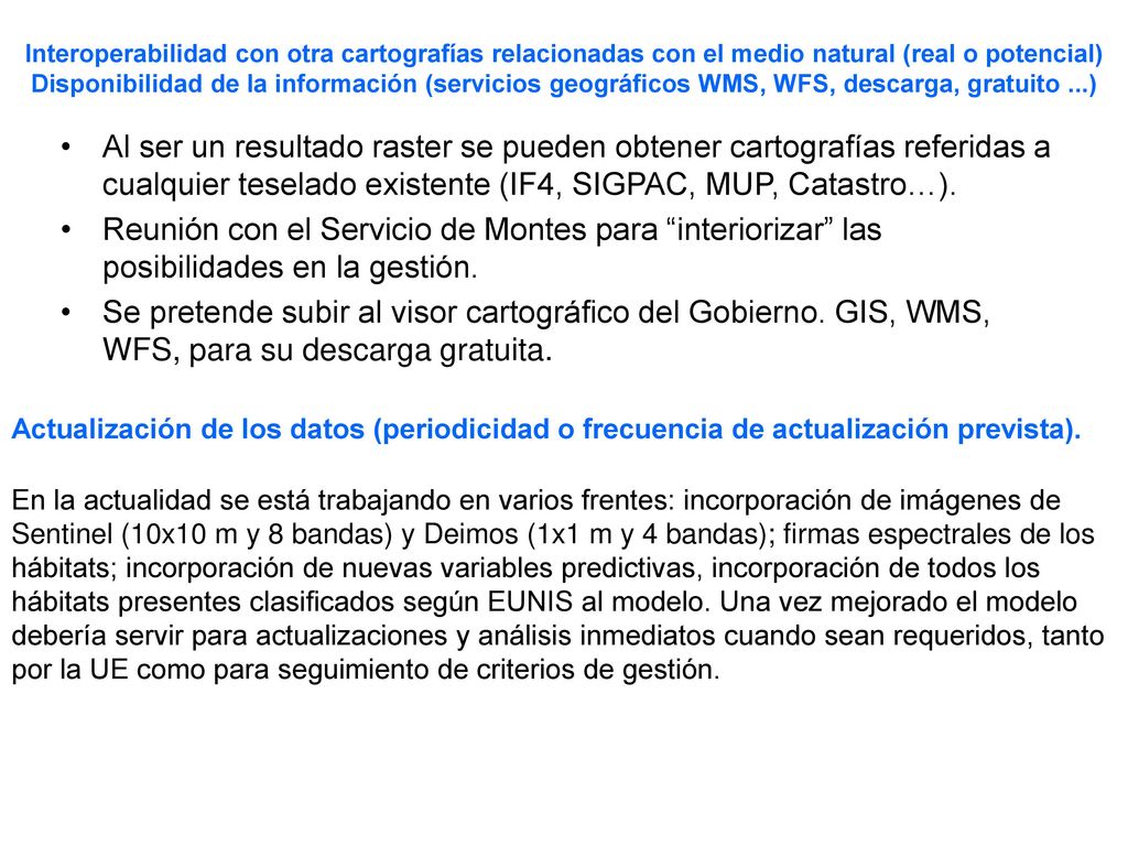 Interoperabilidad con otra cartografías relacionadas con el medio natural (real o potencial) Disponibilidad de la información (servicios geográficos WMS, WFS, descarga, gratuito ...)