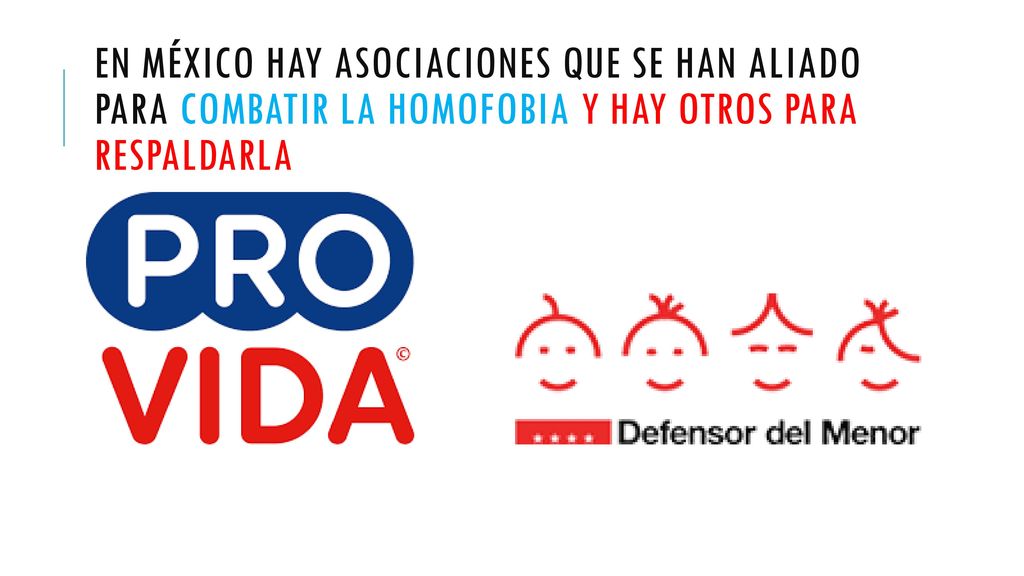 En México hay asociaciones que se han aliado para combatir la homofobia y hay otros para respaldarla