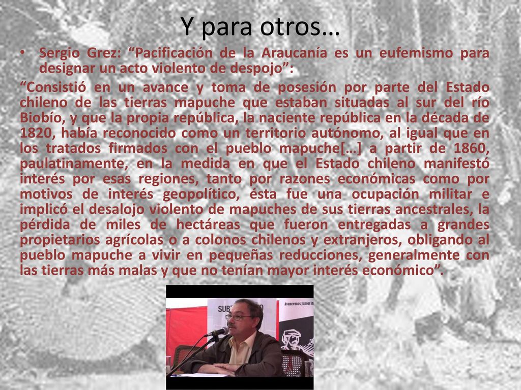 Y para otros… Sergio Grez: Pacificación de la Araucanía es un eufemismo para designar un acto violento de despojo :