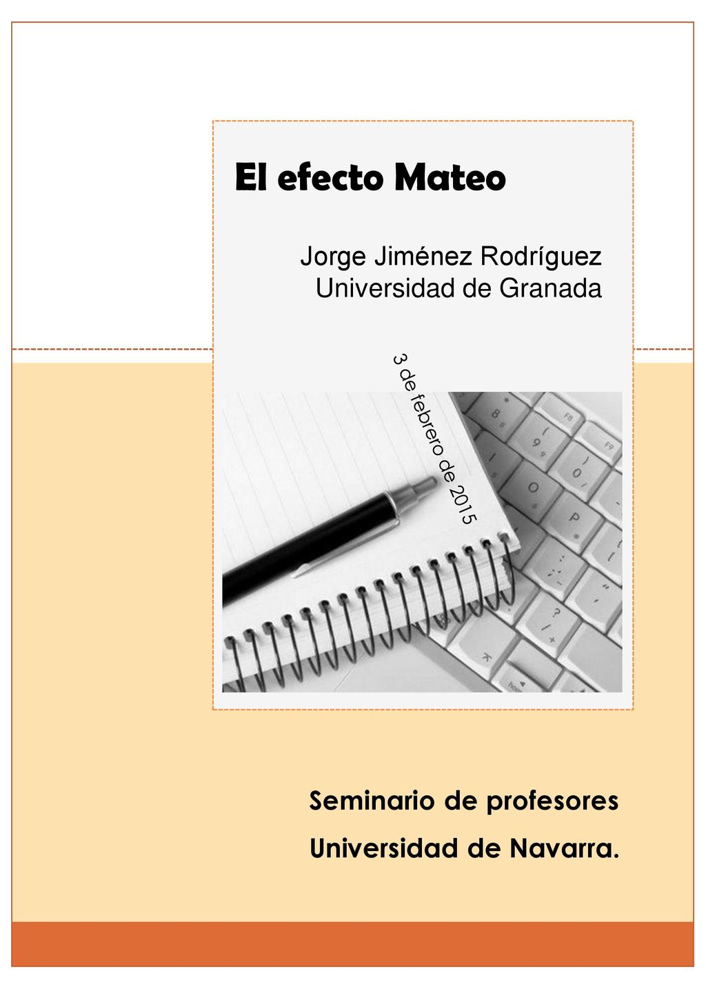 El efecto Mateo Jorge Jiménez Rodríguez Universidad de Granada