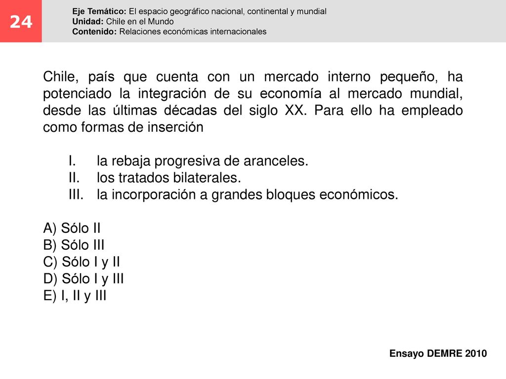 24 Eje Temático: El espacio geográfico nacional, continental y mundial. Unidad: Chile en el Mundo.