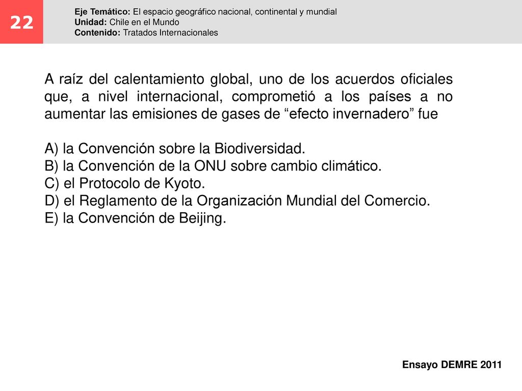 22 Eje Temático: El espacio geográfico nacional, continental y mundial. Unidad: Chile en el Mundo.