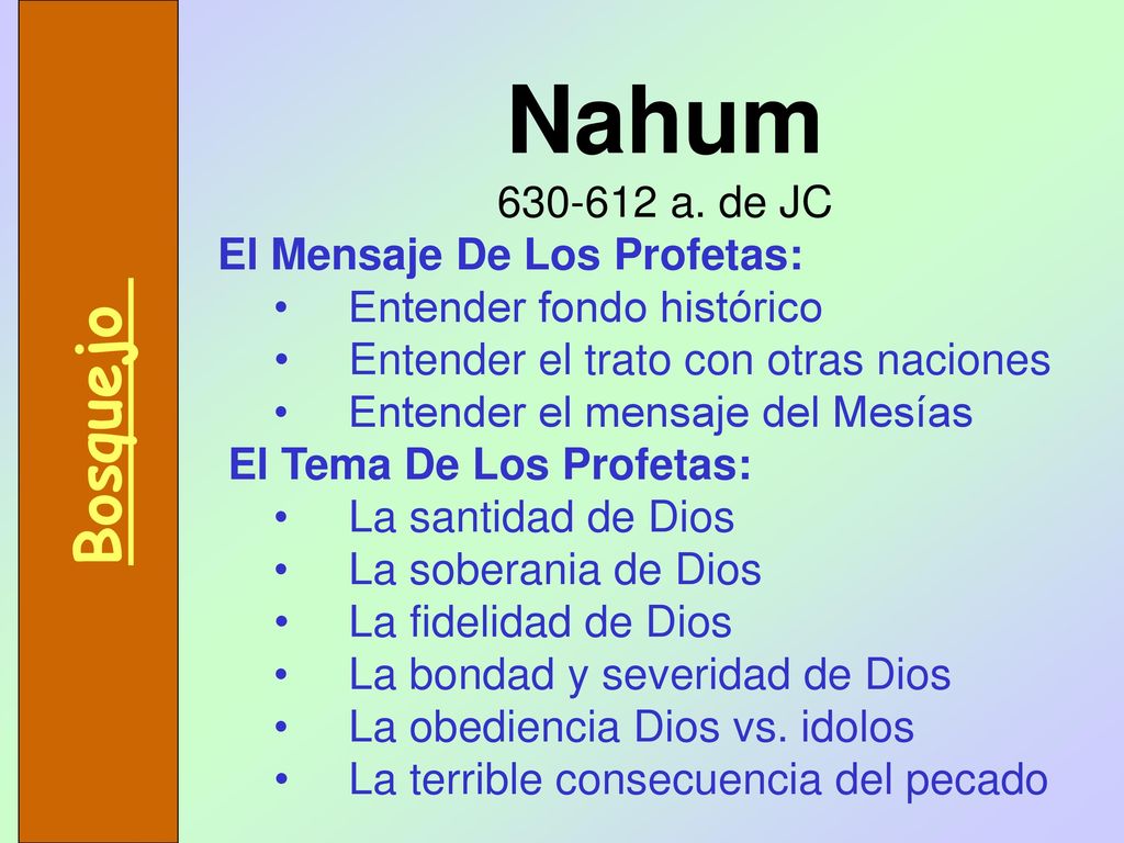 Nahum Bosquejo a. de JC El Mensaje De Los Profetas: