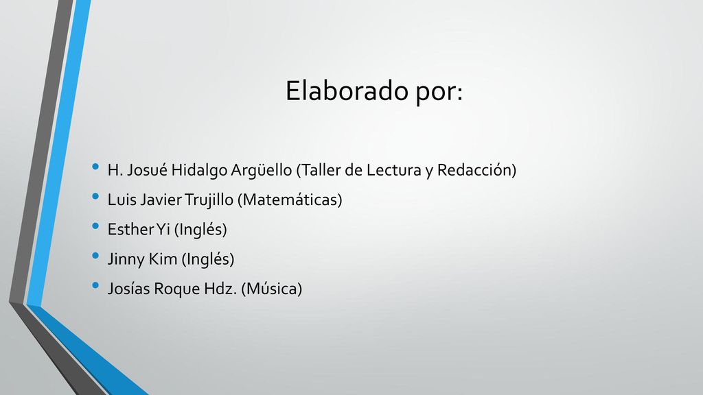 Elaborado por: H. Josué Hidalgo Argüello (Taller de Lectura y Redacción) Luis Javier Trujillo (Matemáticas)