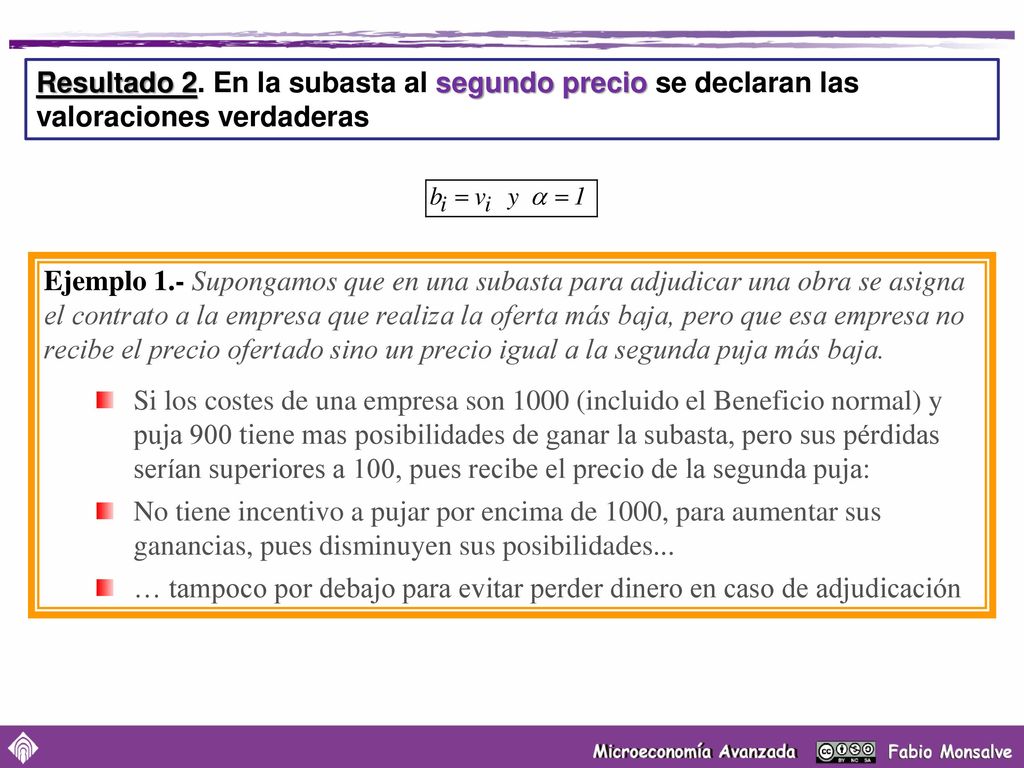 Resultado 2. En la subasta al segundo precio se declaran las valoraciones verdaderas