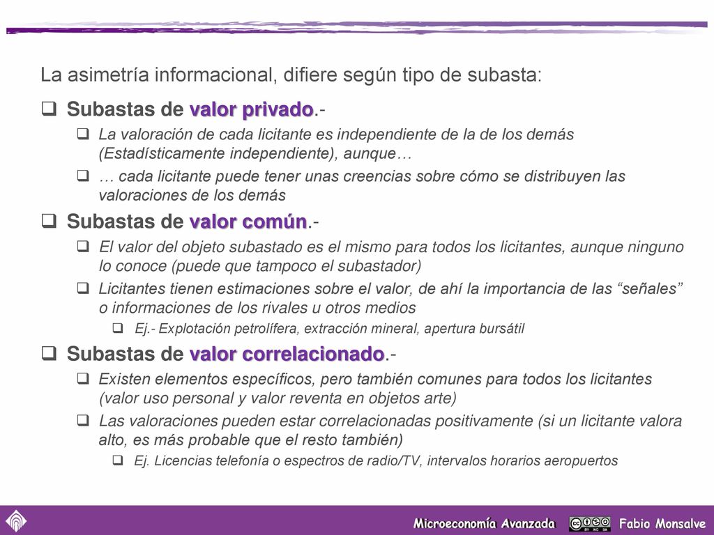 La asimetría informacional, difiere según tipo de subasta: