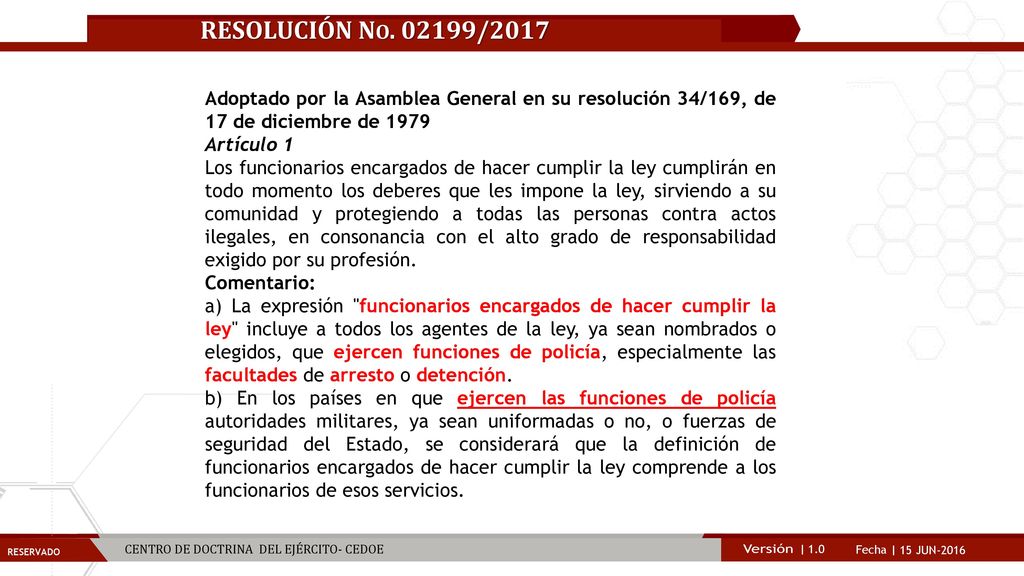 RESOLUCIÓN No /2017 Adoptado por la Asamblea General en su resolución 34/169, de 17 de diciembre de