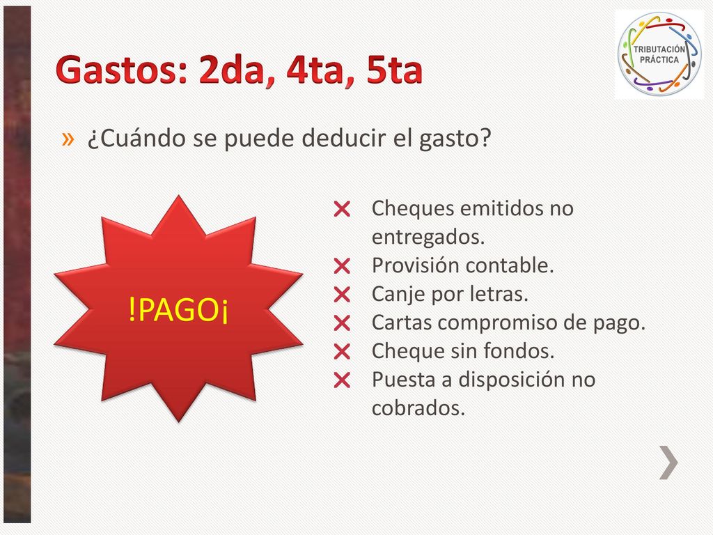 Gastos: 2da, 4ta, 5ta !PAGO¡ ¿Cuándo se puede deducir el gasto