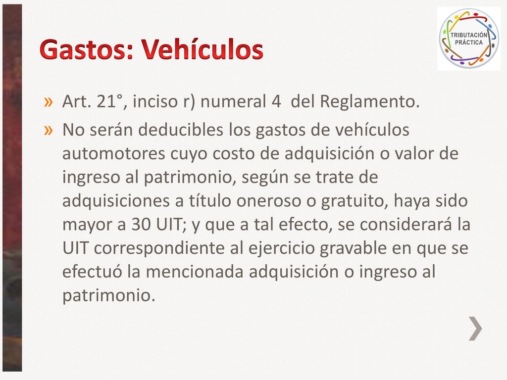 Gastos: Vehículos Art. 21°, inciso r) numeral 4 del Reglamento.