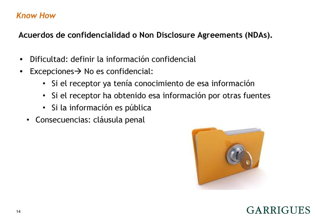 Know How Acuerdos de confidencialidad o Non Disclosure Agreements (NDAs). Dificultad: definir la información confidencial.