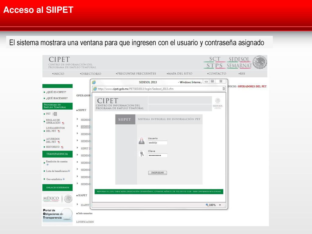 Acceso al SIIPET El sistema mostrara una ventana para que ingresen con el usuario y contraseña asignado.
