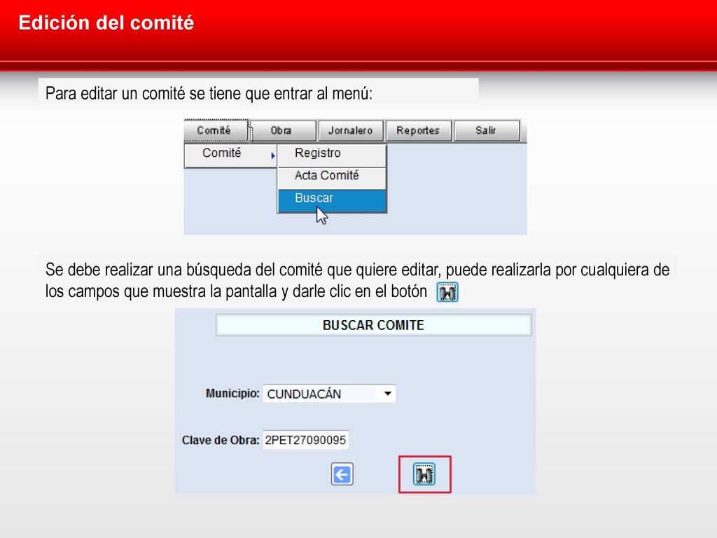 Edición del comité Para editar un comité se tiene que entrar al menú: