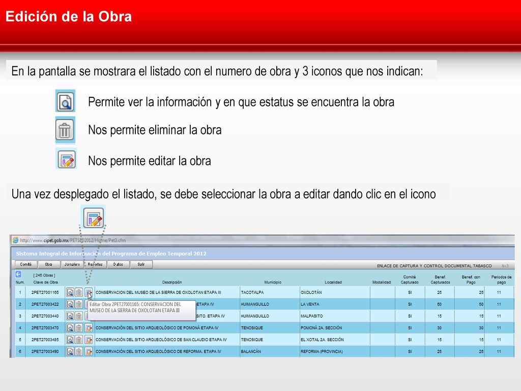 Edición de la Obra En la pantalla se mostrara el listado con el numero de obra y 3 iconos que nos indican: