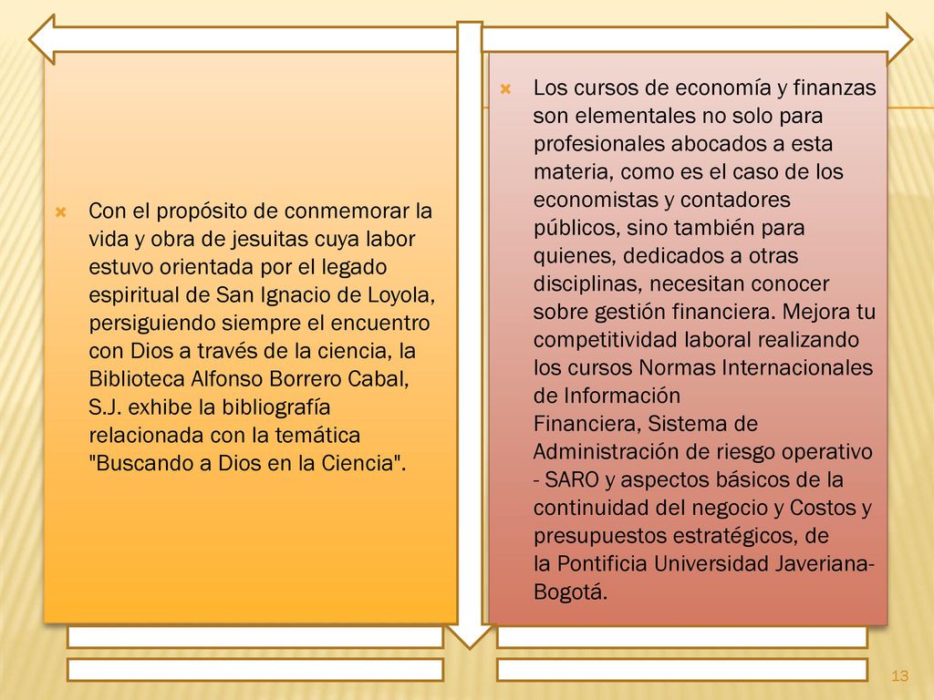 Con el propósito de conmemorar la vida y obra de jesuitas cuya labor estuvo orientada por el legado espiritual de San Ignacio de Loyola, persiguiendo siempre el encuentro con Dios a través de la ciencia, la Biblioteca Alfonso Borrero Cabal, S.J. exhibe la bibliografía relacionada con la temática Buscando a Dios en la Ciencia .